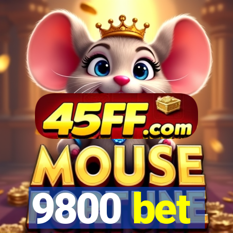 9800 bet